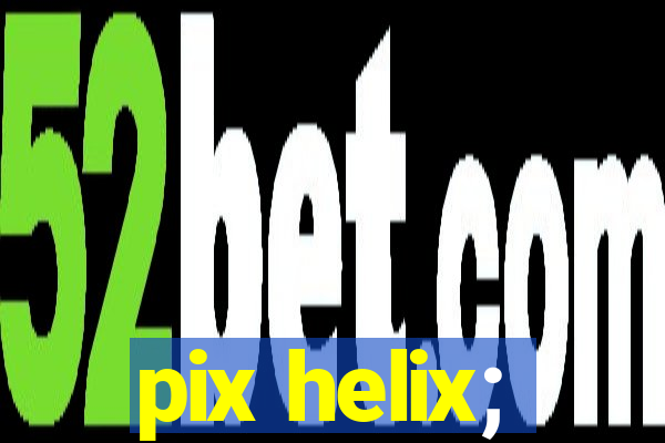 pix helix;