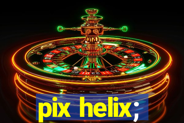 pix helix;