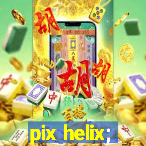 pix helix;