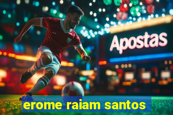 erome raiam santos