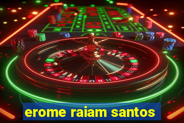 erome raiam santos