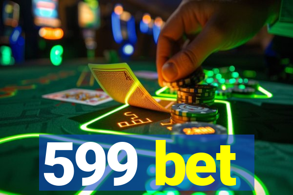 599 bet