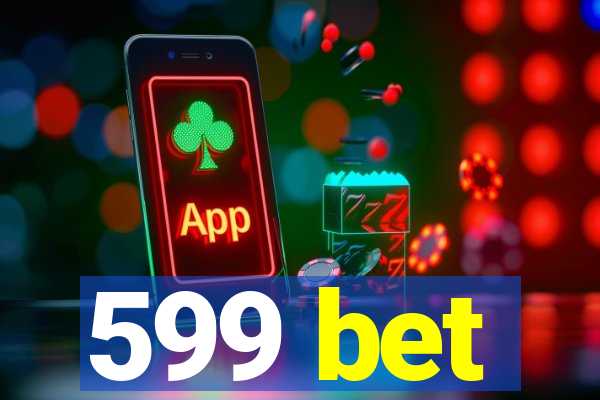 599 bet