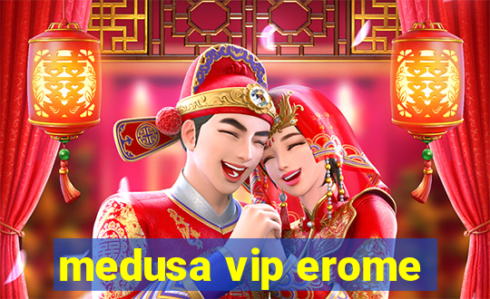 medusa vip erome