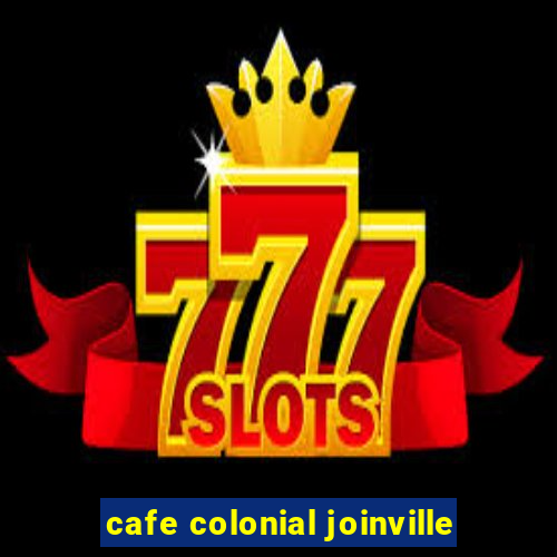 cafe colonial joinville