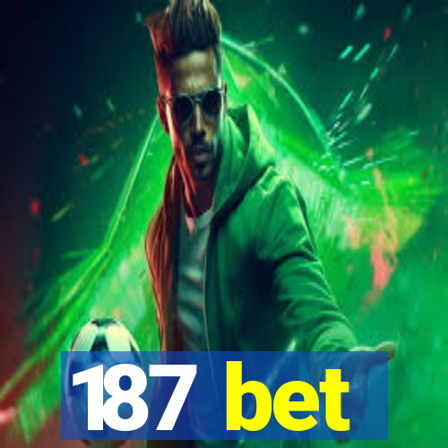 187 bet