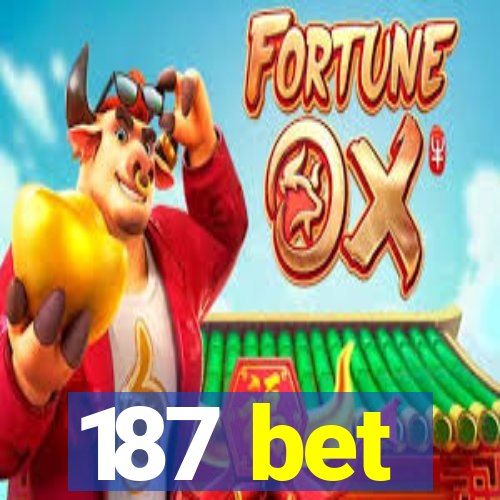 187 bet