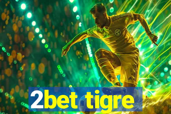 2bet tigre