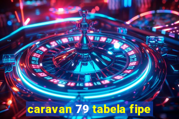 caravan 79 tabela fipe