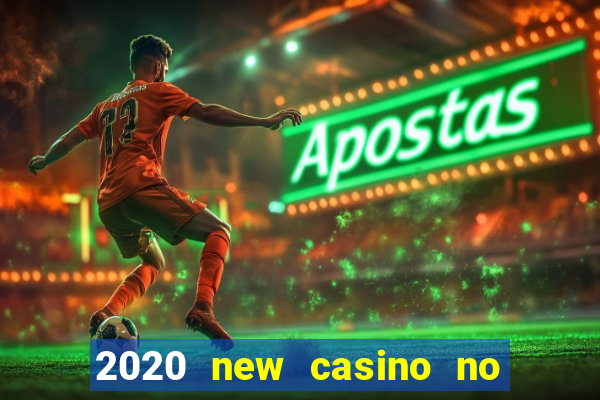 2020 new casino no deposit bonus