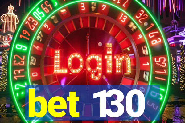 bet 130