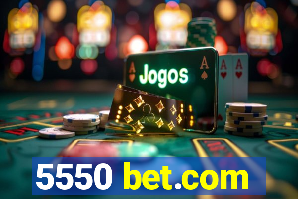 5550 bet.com