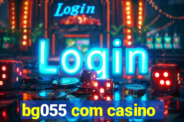 bg055 com casino