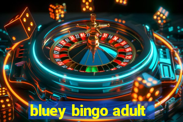 bluey bingo adult