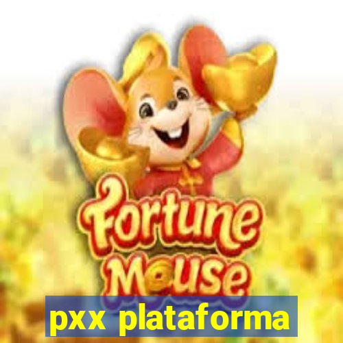 pxx plataforma