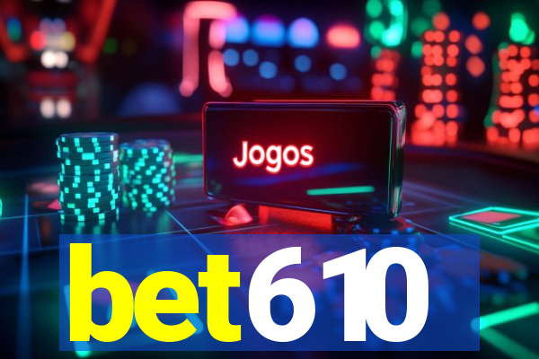 bet610