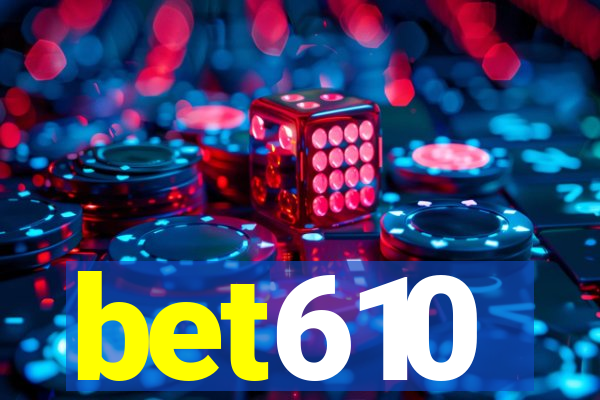 bet610