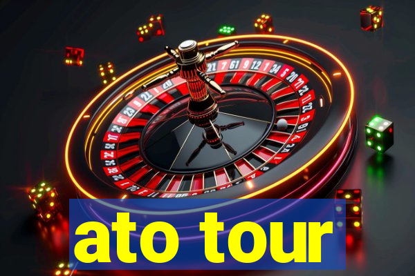 ato tour