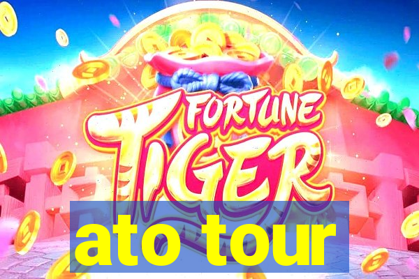 ato tour