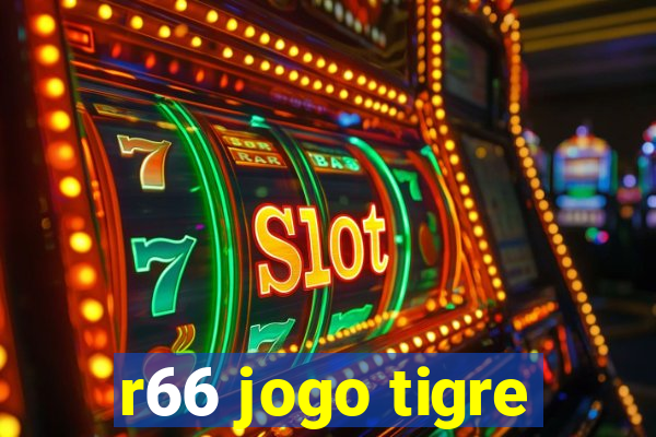 r66 jogo tigre