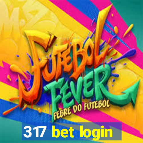 317 bet login