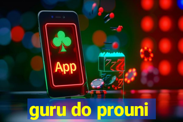 guru do prouni