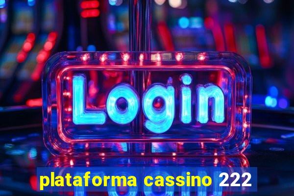 plataforma cassino 222