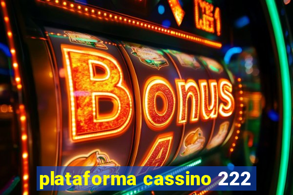 plataforma cassino 222