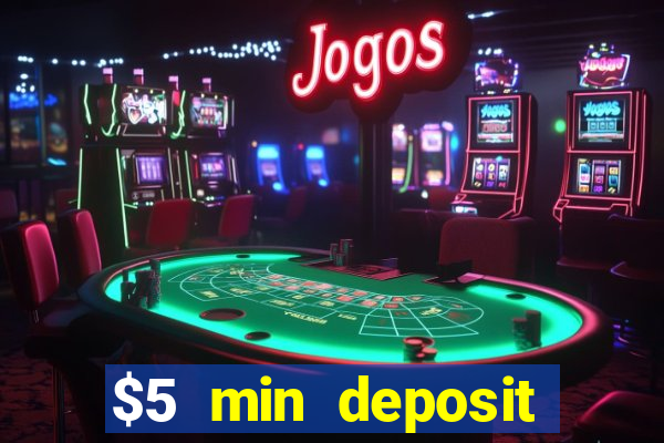 $5 min deposit online casinos