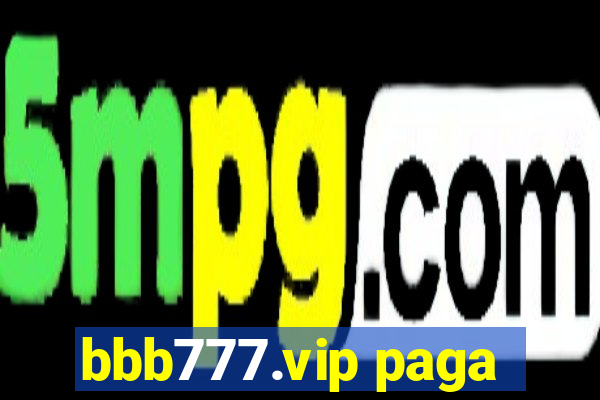 bbb777.vip paga