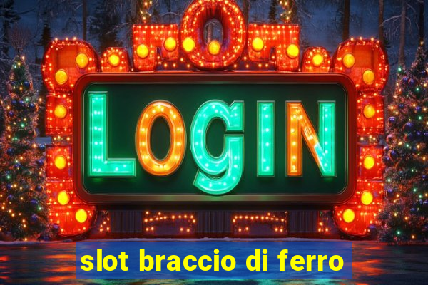 slot braccio di ferro