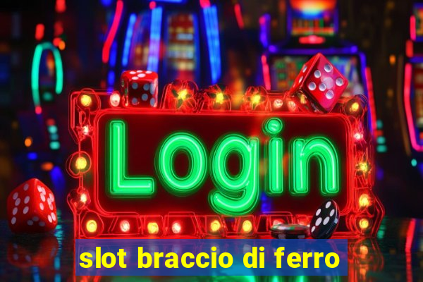 slot braccio di ferro