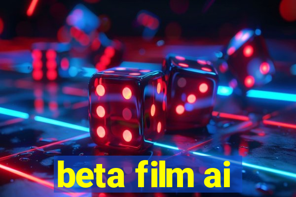 beta film ai