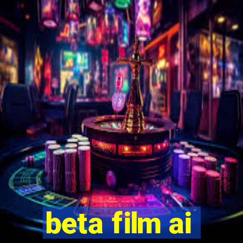 beta film ai