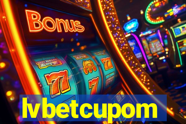 lvbetcupom