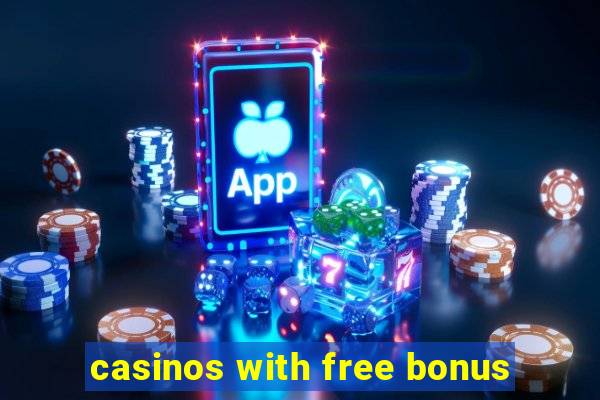 casinos with free bonus