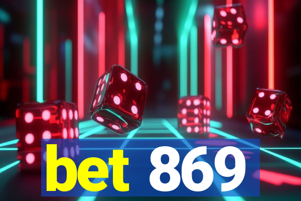 bet 869