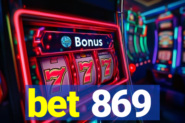 bet 869