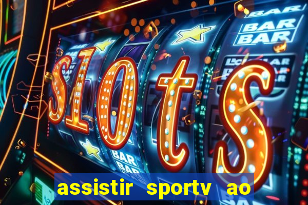 assistir sportv ao vivo agora