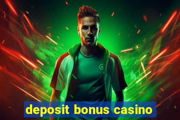 deposit bonus casino