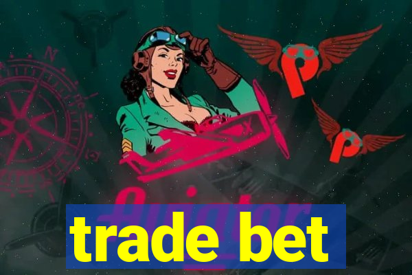 trade bet