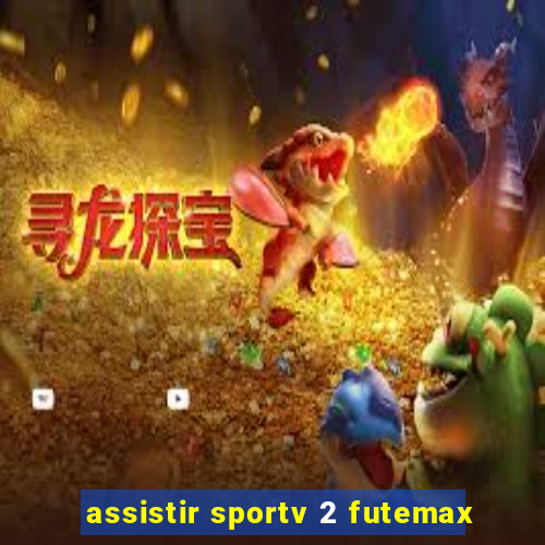 assistir sportv 2 futemax