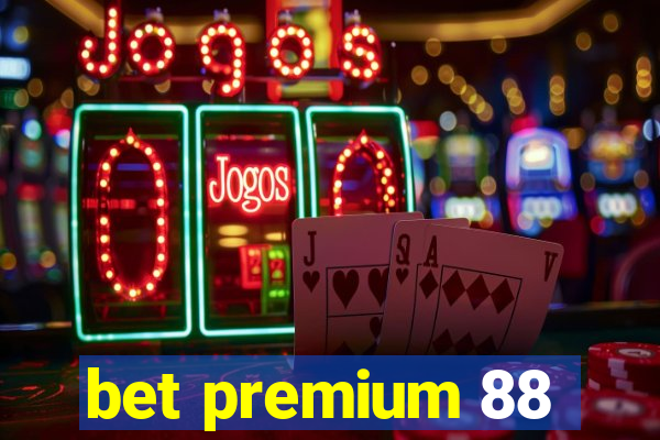 bet premium 88