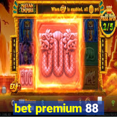 bet premium 88