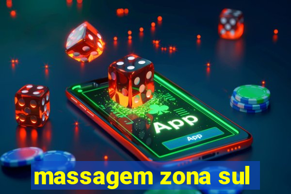 massagem zona sul