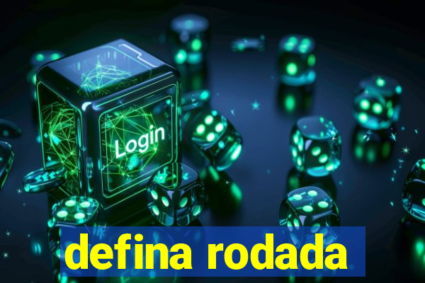 defina rodada