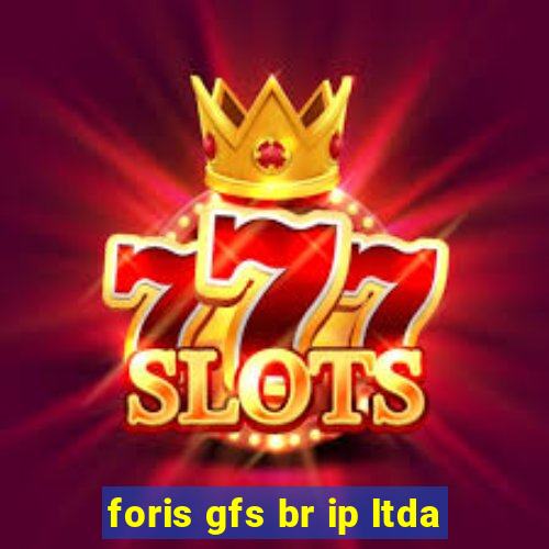 foris gfs br ip ltda