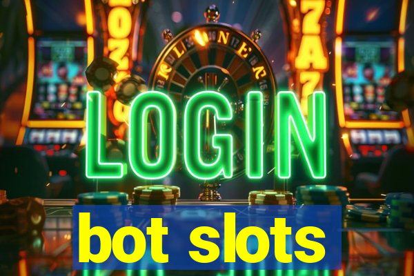 bot slots