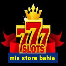 mix store bahia