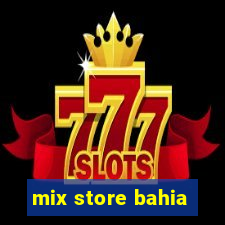 mix store bahia